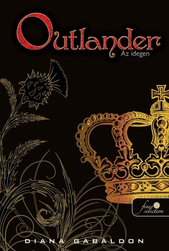 Diana Gabaldon - Outlander 1-3. (4 ktetben!): Az idegen, Szitakt borostynban, Az utaz I-II. I-II.
