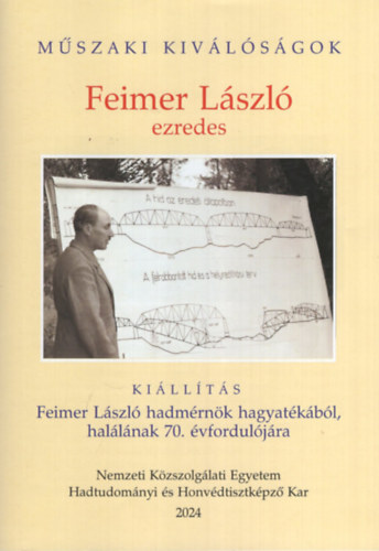 Ki�ll�t�s Feimer L�szl� hadm�rn�k hagyat�k�b�l, hal�l�nak 70. �vfordul�j�ra