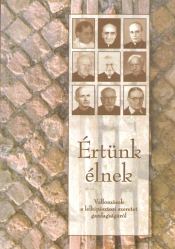 Beran Ferenc (szerk.) - �rt�nk �lnek. Vallom�sok a lelkip�sztori szeretet gazdags�g�r�l