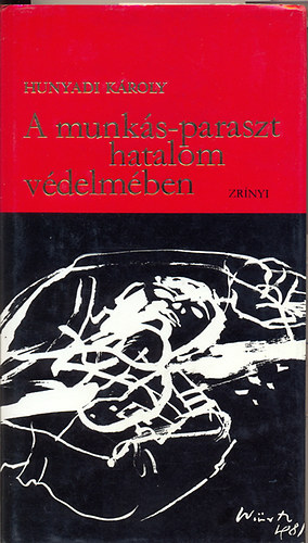 Hunyadi Kroly - A munks-paraszt hatalom vdelmben