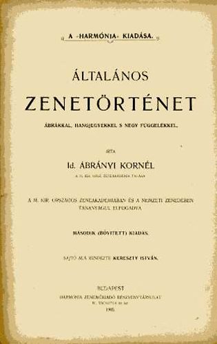 �br�nyi Korn�l id. - �ltal�nos zenet�rt�net (�br�kkal, hangjegyekkel s n�gy f�ggel�kkel)