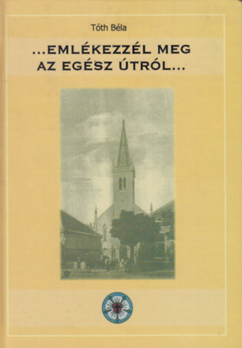 Tth Bla - ...Emlkezzl meg az egsz trl...