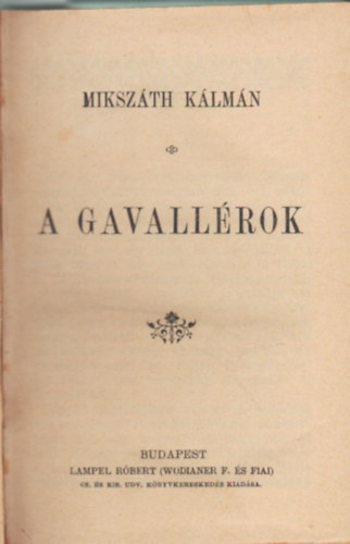 Mikszth Klmn, Balogh Pl, Wilkie Collins, Guy de Maupassant - A gavallrok, ( 4 m )
