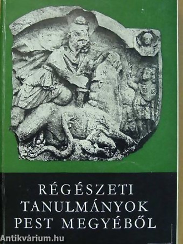 SZERKESZT� Ikvai N�ndor - R�g�szeti tanulm�nyok Pest megy�b�l - Studia Comitatensia 9.