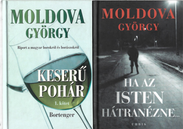 Moldova Gyrgy - 2 db knyv, Keser pohr I., Ha az Isten htranzne... 2