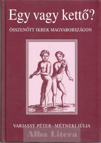 Varjassy Pter . Mtneki Jlia - Egy vagy kett?- sszentt ikrek Magyarorszgon - CD-mellklettel