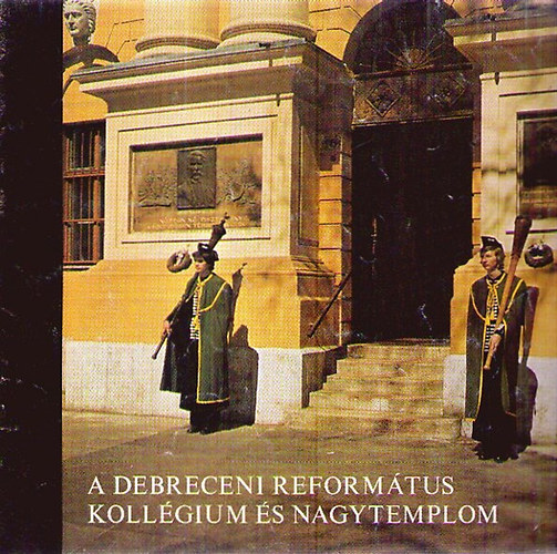 A Debreceni Reformtus Kollgium s Nagytemplom