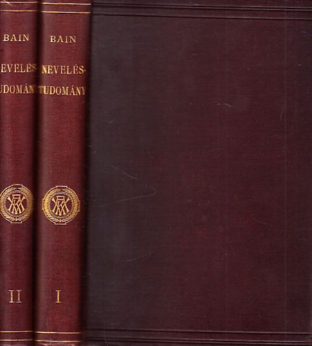 Alexander Bain - Neveléstudomány I-II.