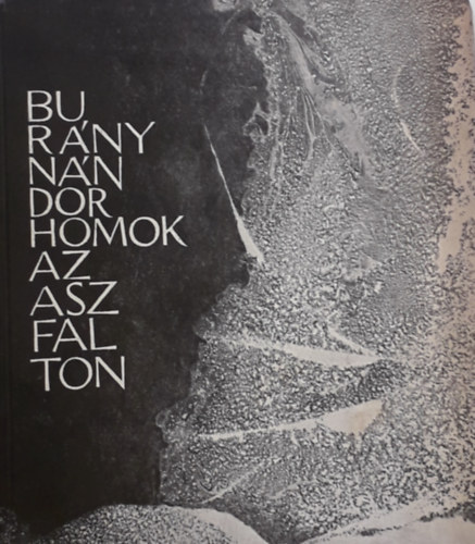 Bur�ny N�ndor - Homok az aszfalton