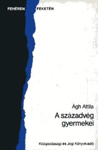 gh Attila - A szzadvg gyermekei