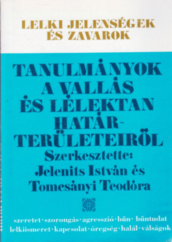 Jelenits Istvn (szerk.), Tomcsnyi Teodra (szerk.) - Tanulmnyok a valls s llektan hatrterleteirl