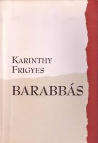 Karinthy Frigyes - Barabb�s