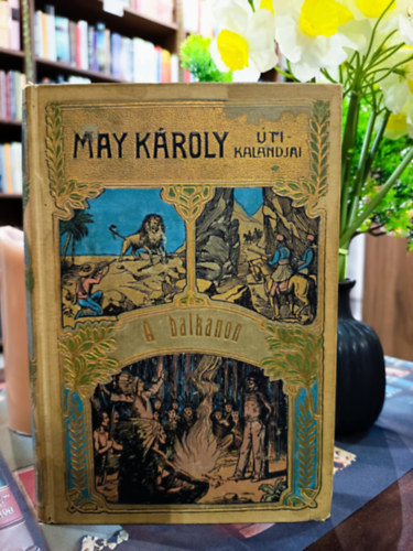 May Károly - A Balkánon (uti kalandok)