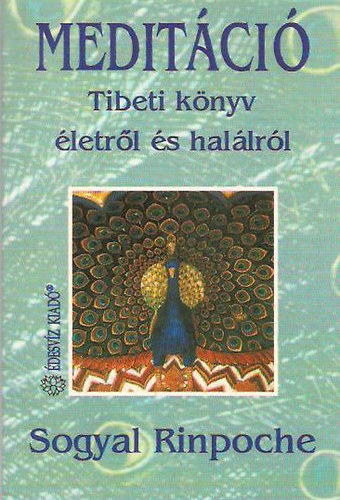 Sogyal Rinpoche - Meditci: Tibeti knyv letrl s hallrl