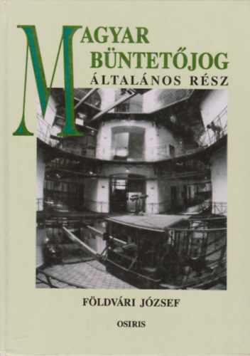 Fldvri Jzsef - Magyar bntetjog (ltalnos rsz)
