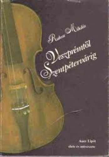 Rakos Mikls - Veszprmtl Szentptervrig
