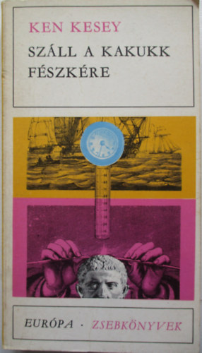 Ken Kesey - Szll a kakukk fszkre