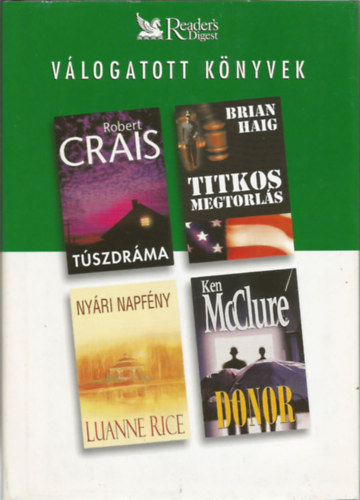 Crais, Haig, Rice, McClure - Reader's digest Vlogatott knyvek, Tszdrma, Titkos megtorls, Nyri napfny, Donor