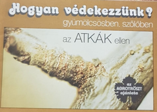 Hogyan vdekezznk? (Gymlcssben, szlben az atkk ellen)