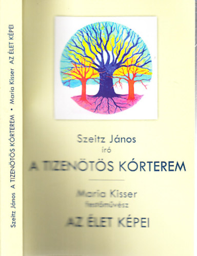 Szeitz Jnos, Maria Kisser - A tizents krterem - Az let kpei