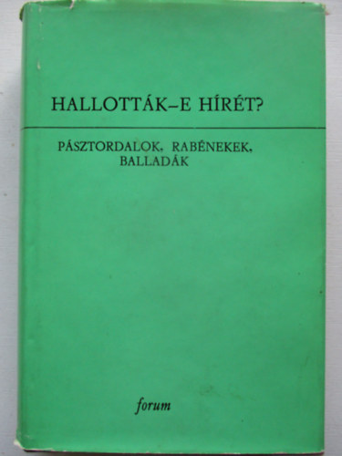 Dr. Bur�ny B�la (szerk.) - Hallott�k-e h�r�t? (p�sztordalok, rab�nekek, ballad�k)