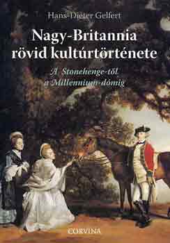 Hans-Dieter Gelfert - Nagy-Britannia rövid kultúrtörténete