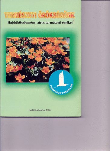 Szerk:Molnár Antal - Természeti örökségünk Hajdúböszörmény város természeti értékei