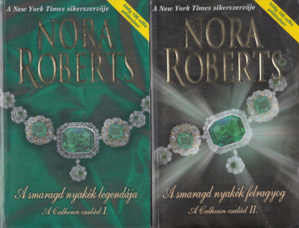 J. D. Robb (Nora Roberts) - A smaragd nyakk legendja - A smaragd nyakk felragyog (A Calhoun csald I-II.)