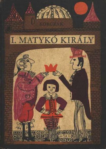 Korczak, Janusz - I. Matykó király