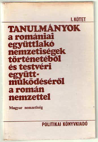 Bitay dn (szerk.) - Tanulmnyok a romniai egyttlak nemzetisgek trtnetbl s ...