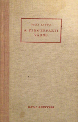 Vera Inber - A tengerparti v�ros