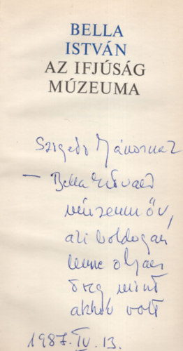 Bella István - Az ifjúság múzeuma - Dedikált