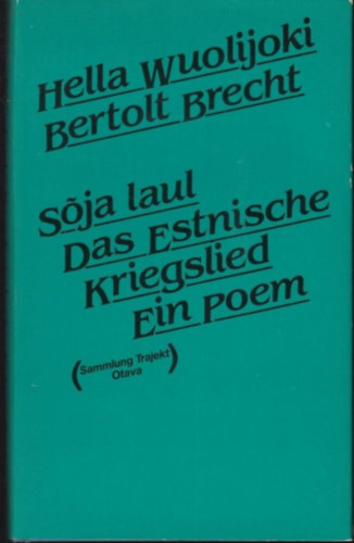 Hella Wuolijoki, Bertolt Brecht - Soja laul. Das Estnische Kriegslied