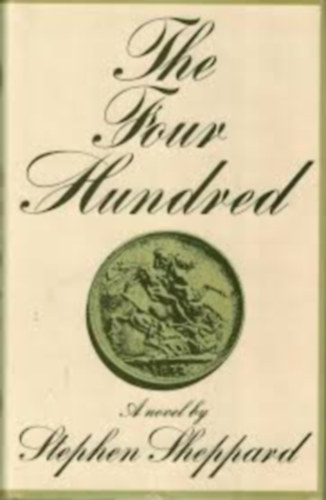 Stephen Sheppard - The Four Hundred  (Angol nyelv� reg�ny)