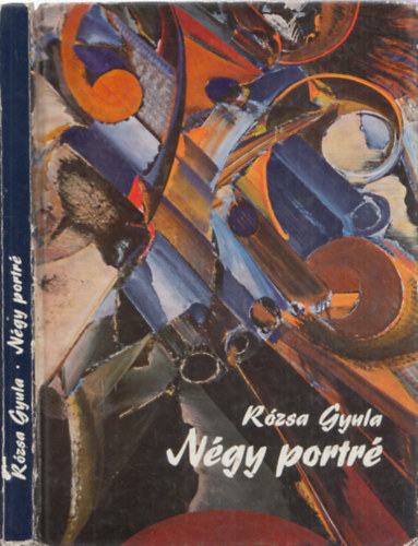 Rzsa Gyula - Ngy portr (A Munkcsy-dj nemzedke)