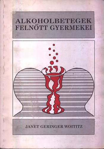Janet Geringer Woititz - Alkoholbetegek feln�tt gyermekei