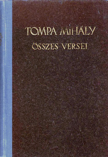 Tompa Mih�ly - Tompa Mih�ly �sszes versei
