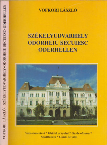 Vofkori Lszl - Szkelyudvarhely - vrosismertet (DEDIKLT)