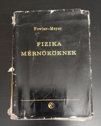 Richard G. Fowler, Donald I. Meyer, Fowler-Meyer - Fizika mrnkknek (Fekete-fehr brkkal illusztrlva. Tanknyvi szma: 40460.)
