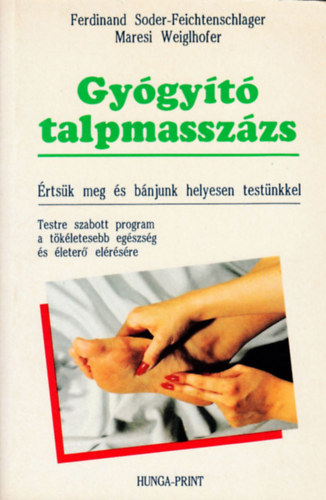 Weiglhofer, Maresi, Soder-feichtenschlager, Ferdinand - Gyógyító talpmasszázs