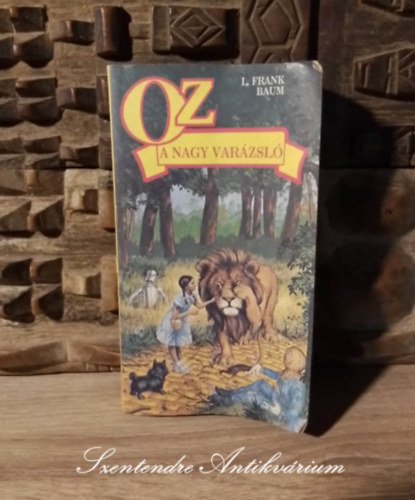 L. Frank Baum, Halász Zoltán (szerk.), Szőllősy Klára (ford.), W. W. Denslow (ill.) - Oz, a nagy varázsló (The Wizard of Oz) - W. W. Denslow illusztrációival, Szőllősy Klára fordításában; Saját képpel!