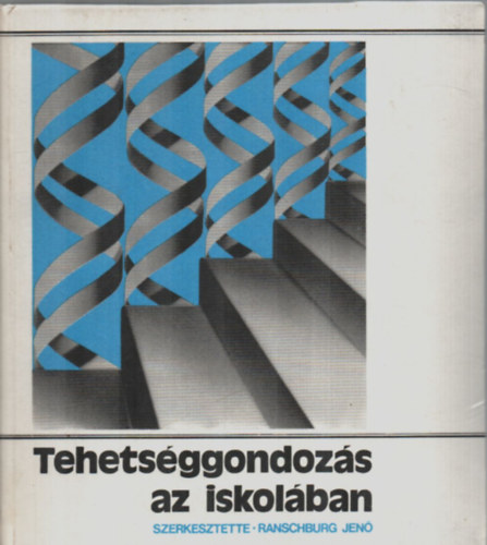 Ranschburg Jen (szerk.) - Tehetsggondozs az iskolban