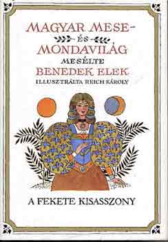 Benedek Elek - Magyar mese- �s mondavil�g II.: A fekete kisasszony