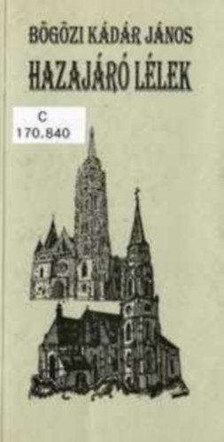 Bögözi Kádár János - Hazajáró lélek