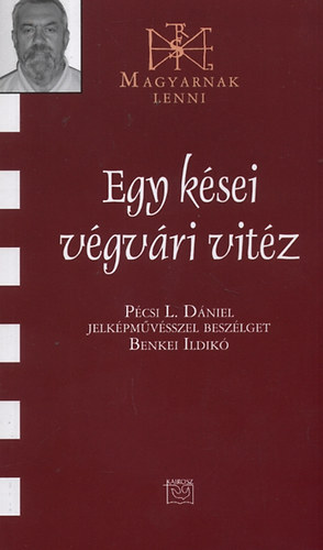 Benkei Ildik� - Egy k�sei v�gv�ri vit�z