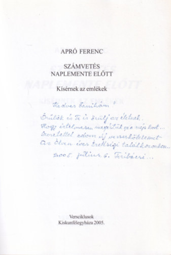 Apró Ferenc - Számvetés naplemente előtt - Kísérnek az emlékek ( duplán dedikált )