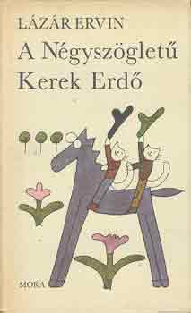 Lázár Ervin - A Négyszögletű Kerek Erdő