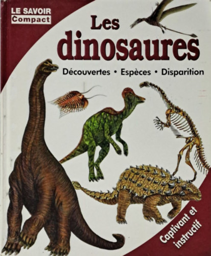 Les dinosaures -  dcouvertes, especes, disparition
