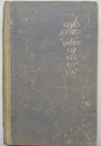 Méhes György - Három fiú meg egy lány
