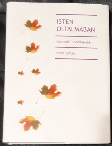 Lizik Zolt�n - Isten oltalm�ban windsori pr�dik�ci�k